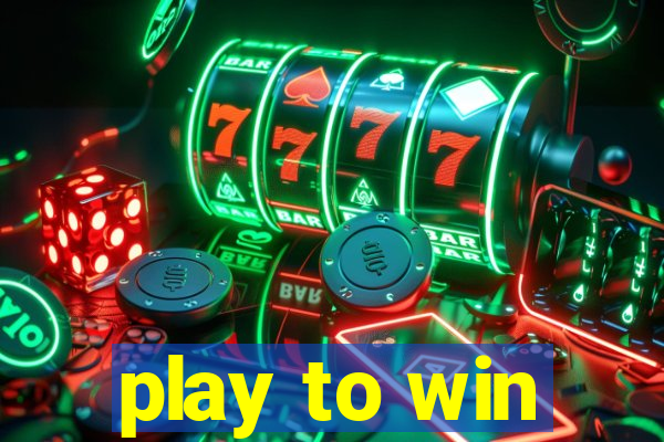 play to win