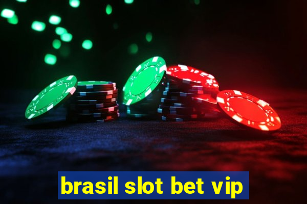 brasil slot bet vip