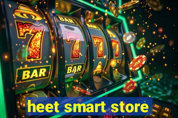 heet smart store