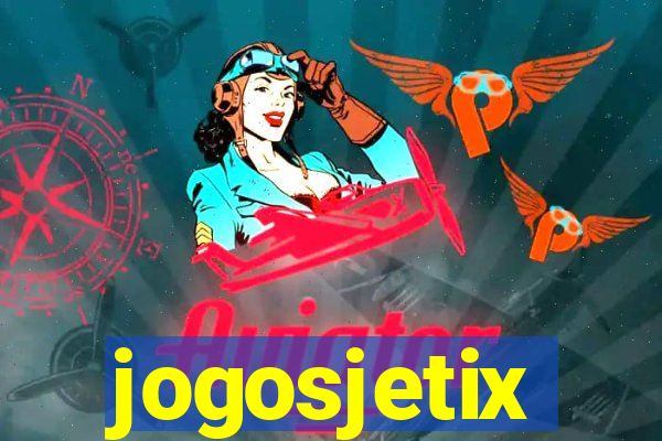 jogosjetix