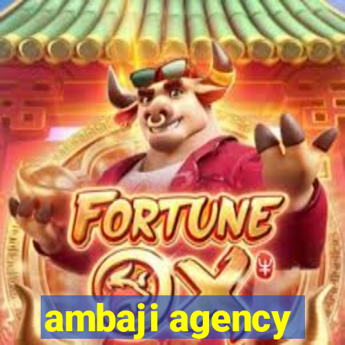 ambaji agency