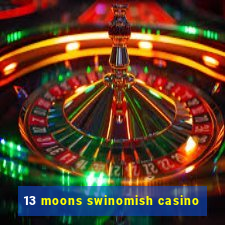 13 moons swinomish casino