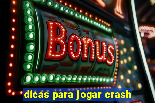 dicas para jogar crash