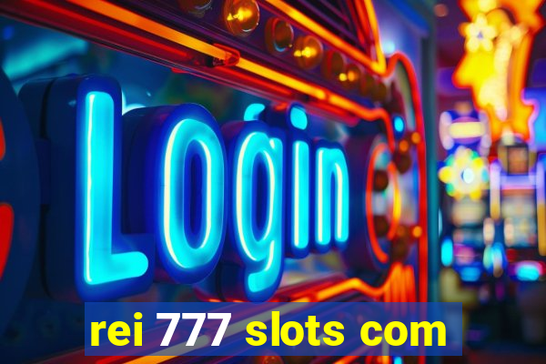 rei 777 slots com