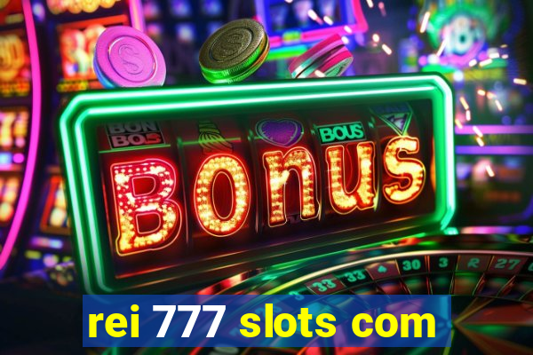 rei 777 slots com