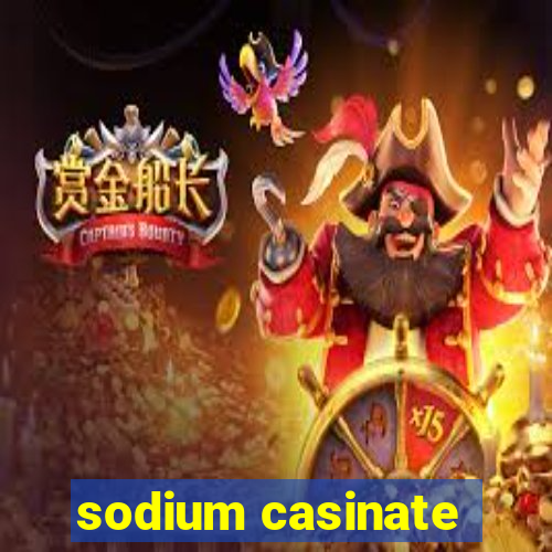 sodium casinate