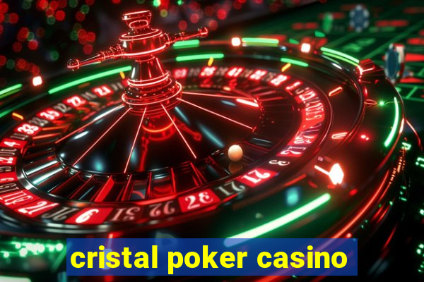 cristal poker casino