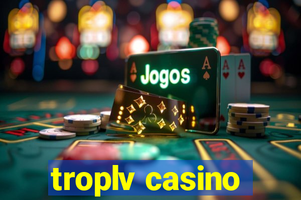 troplv casino