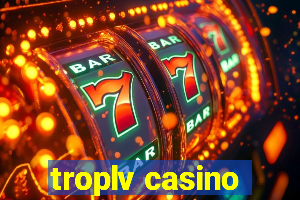 troplv casino