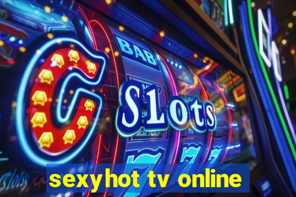 sexyhot tv online