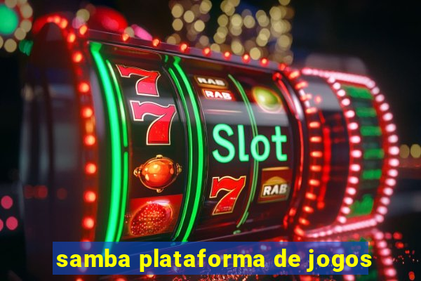 samba plataforma de jogos