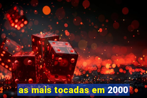 as mais tocadas em 2000