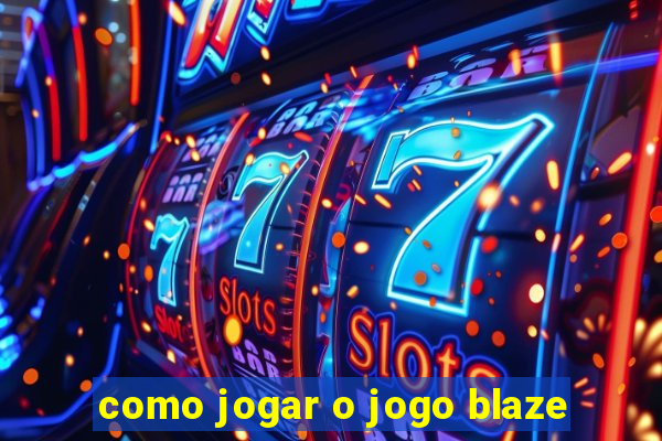 como jogar o jogo blaze