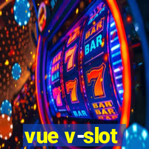 vue v-slot