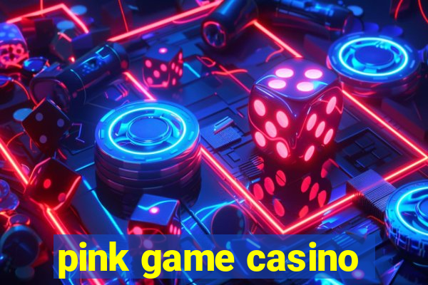 pink game casino