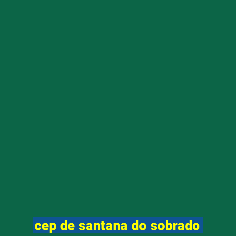 cep de santana do sobrado