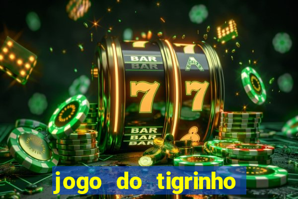 jogo do tigrinho é seguro