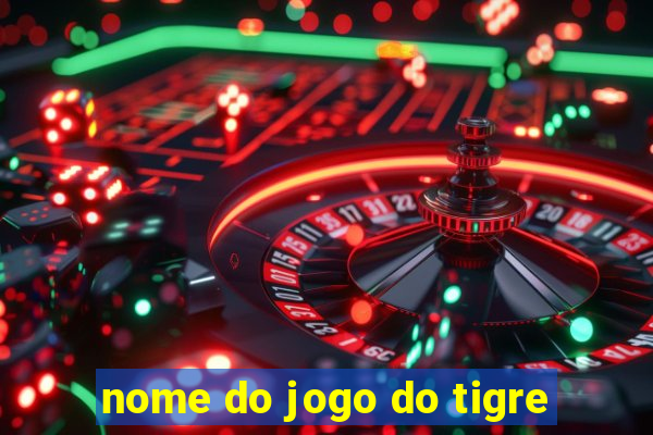 nome do jogo do tigre