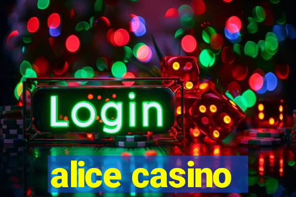 alice casino