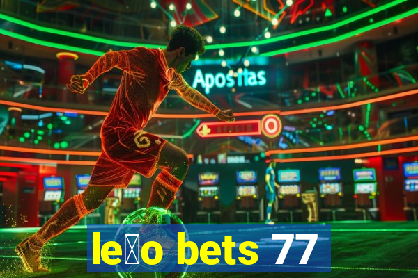 le茫o bets 77