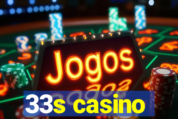 33s casino