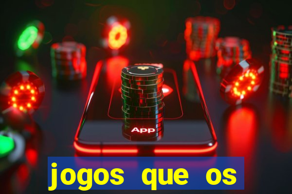 jogos que os famosos jogam para ganhar dinheiro