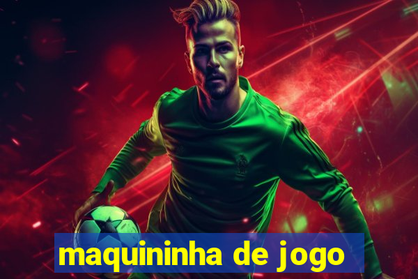 maquininha de jogo