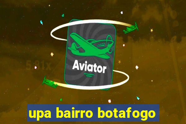 upa bairro botafogo