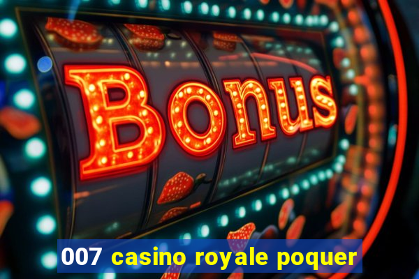 007 casino royale poquer