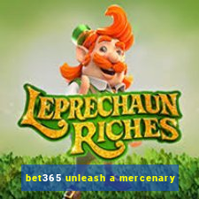 bet365 unleash a mercenary