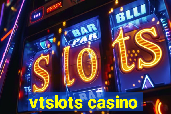 vtslots casino