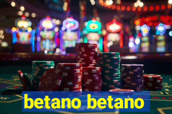 betano betano