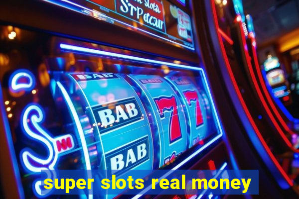 super slots real money