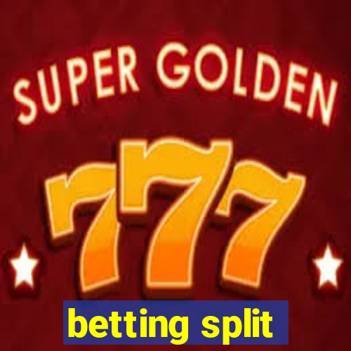 betting split