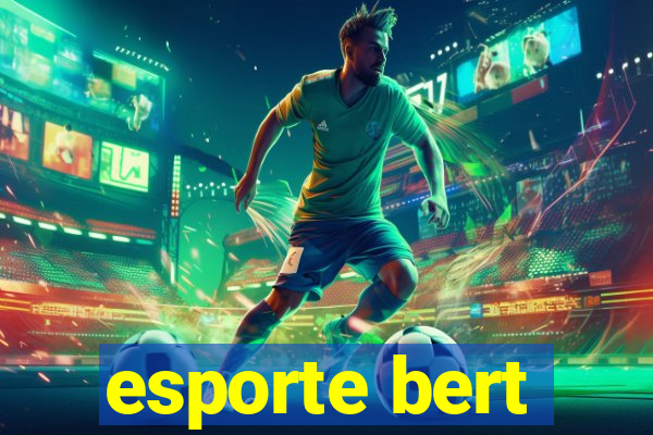 esporte bert