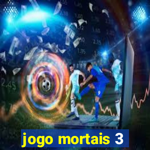 jogo mortais 3