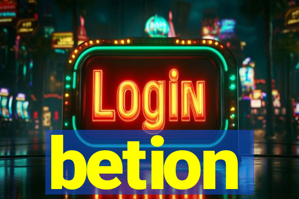 betion