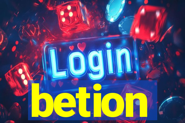 betion