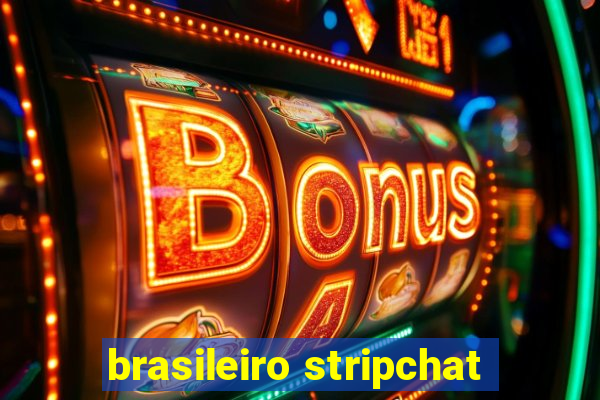 brasileiro stripchat