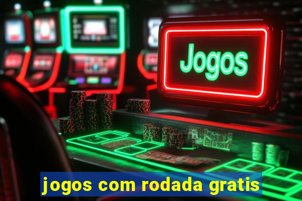 jogos com rodada gratis