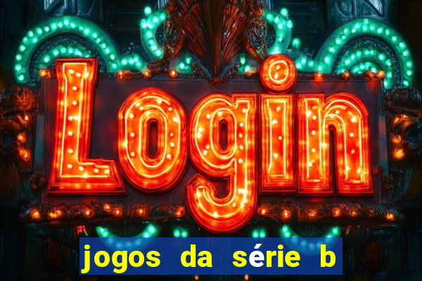 jogos da série b onde assistir