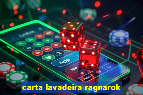 carta lavadeira ragnarok