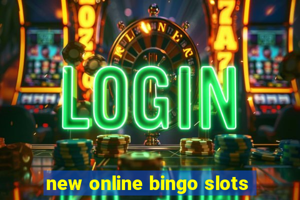 new online bingo slots