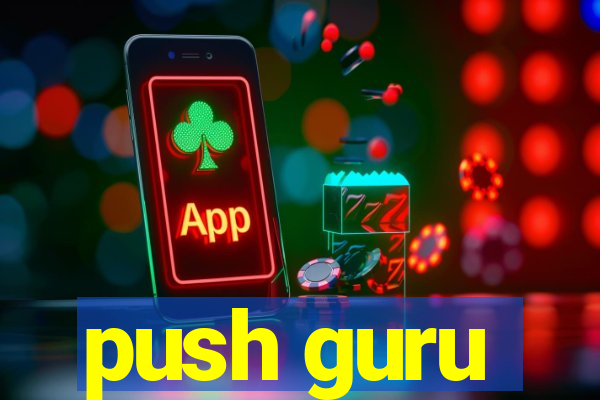 push guru