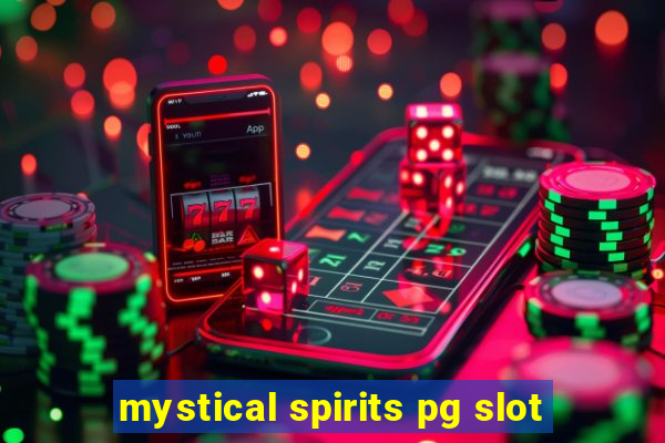 mystical spirits pg slot