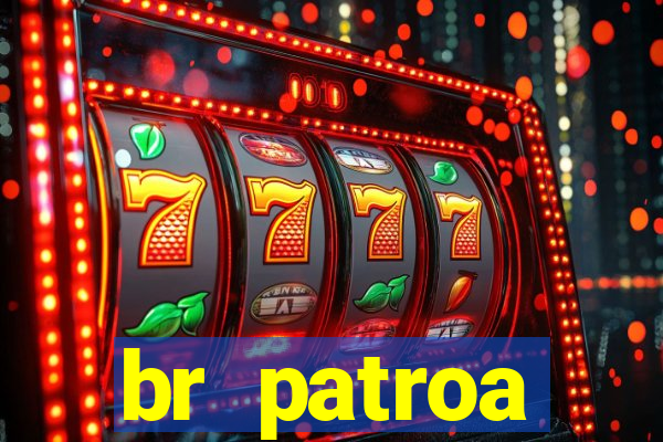 br patroa plataforma jogo online