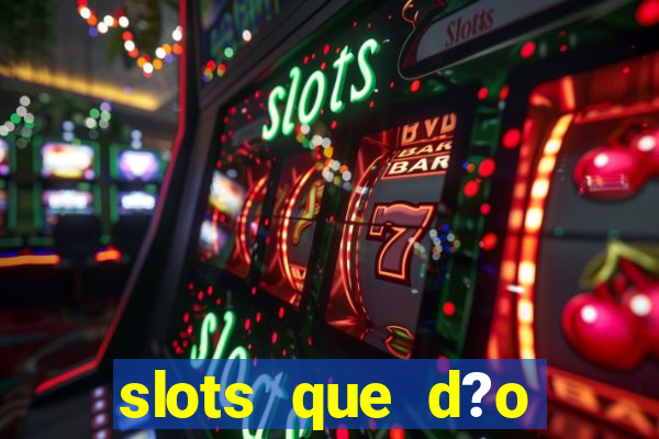 slots que d?o bonus no cadastro