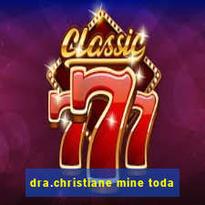 dra.christiane mine toda