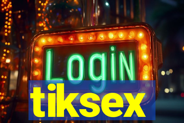 tiksex