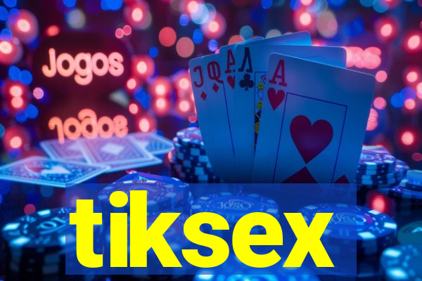 tiksex